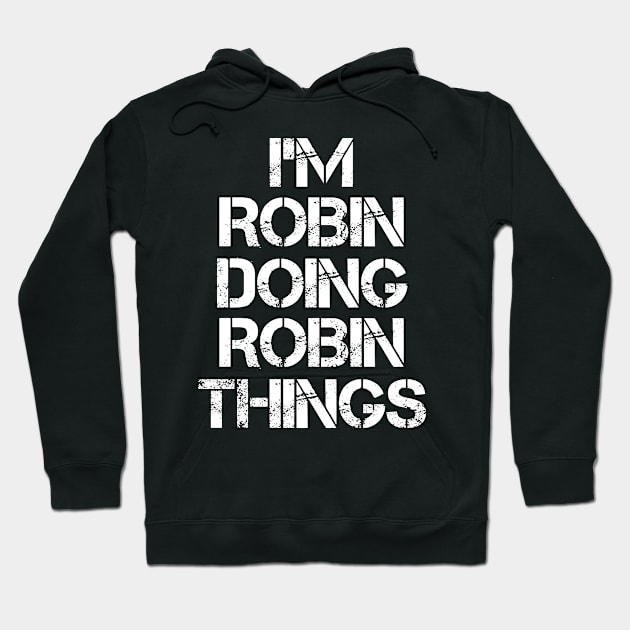 Robin Name T Shirt - Robin Doing Robin Things Hoodie by Skyrick1